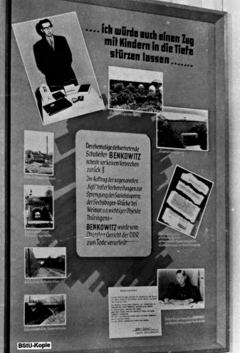 Auch dem Weimarer Lehrer Gerhard Benkowitz, Kontakmann der KgU, wird vorgeworfen, Spionage betrieben und die Sprengung einer Brücke geplant zu haben. Er wird 1955 vom Obersten Gericht zum Tode verurteilt und hingerichtet. Im Bild: eine Propagandaausstellung...