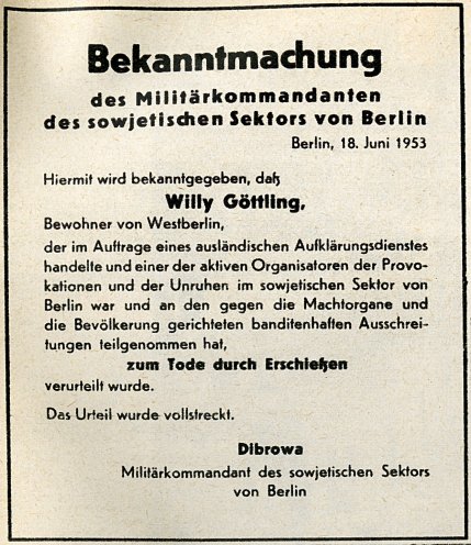 Der Westberliner Kraftfahrer Willy Göttling wird am 17. Juni 1953 auf seinem durch Ost-Berlin führenden Heimweg von Sowjetsoldaten festgenommen. Einen Tag später erschießt man ihn als angeblichen Agenten und Provokateur standrechtlich. Vergeblich...