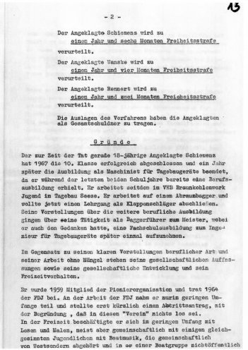Im Oktober 1968 findet unter Ausschluss der Öffentlichkeit der Prozess gegen Volker Rennert, Achim Schiemenz und Klaus-Dieter Wanske statt, die in den Augen von Polizei und Staatssicherheit die Anstifter der Protestdemonstration sind. Achim Schiemenz,...