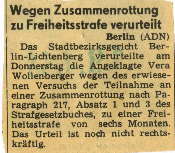 Vor ihrer Abschiebung in den Westen wird Vera Wollenberger noch wegen „Zusammenrottung“ zu sechs Monaten Haft verurteilt. Quelle: Neues Deutschland, 29. Januar 1988
