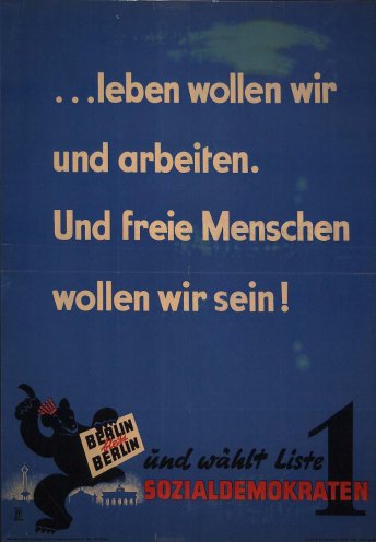 Wahlplakat der SPD für die am 5. Dezember 1948 angesetzten Wahlen zur Stadtverordnetenversammlung in Berlin, die in Ost-Berlin verboten sind. Quelle: Archiv der sozialen Demokratie