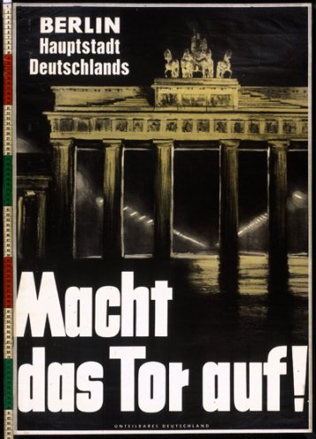 Plakat des Kuratoriums Unteilbares Deutschland, das gegen den Mauerbau protestiert. Das Kuratorium konstituiert sich in Bonn am 17. Juni 1954, dem ersten Jahrestag des DDR-Volksaufstands. Es bemüht sich, an die Aufgabe der Wiedervereinigung in Freiheit...