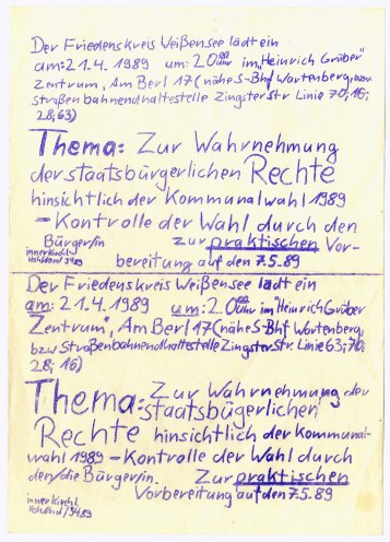 Flugblatt zu den Wahlmanipulationen: Einladung des Friedenskreises Berlin-Weißensee zum Thema „Zur Wahrnehmung der staatsbürgerlichen Rechte hinsichtlich der Kommunalwahl 1989 – Kontrolle der Wahl durch den/die Bürger/in“. Der Friedenskreis gehört...