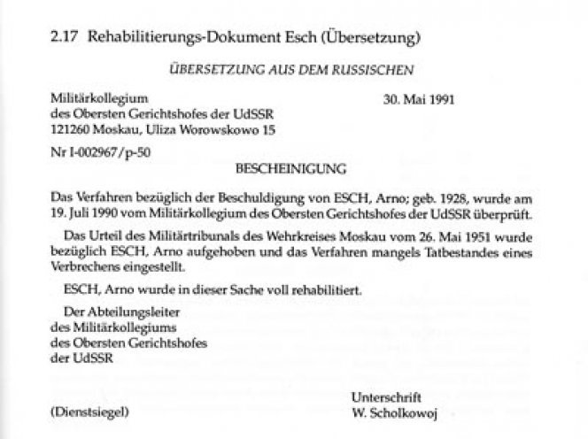 Fast 40 Jahre zu spät: Am 19. Juli 1990 rehabilitiert das Militärkollegium des Obersten Gerichtshofs der UdSSR Arno Esch posthum vollständig. Es stellt fest, dass kein verbrecherischer Tatbestand vorlag und somit seine Verurteilung jeder Grundlage...