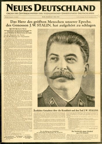 Am 5. März 1953 stirbt der „größte Freund der Menschen“, der sowjetische Diktator Stalin. Traueranzeige für Josef Stalin im Zentralorgan der SED, dem Neuen Deutschland. Quelle: Neues Deutschland vom 7. März 1953