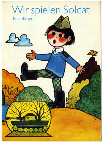Schon in Kindergarten und Grundschule wird versucht, den Kleinsten das Soldatenleben schmackhaft zu machen. Im Bild: der Bastelbogen „Wir spielen Soldat“. Quelle: Robert-Havemann-Gesellschaft / RHG_Fak_0053