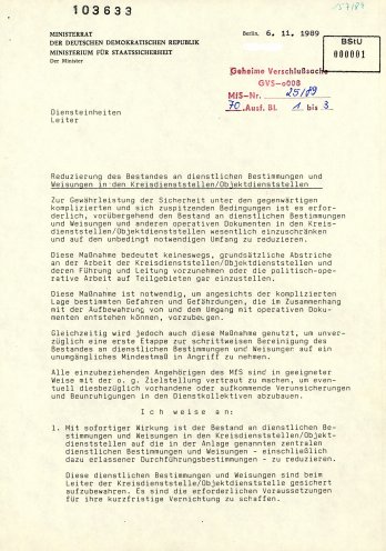 Die Demonstrationen und Kundgebungen des Herbstes 1989 finden auch in unmittelbarer Nähe der Staatssicherheitsobjekte statt. Aus Sicht der Geheimpolizei ist nicht mehr auszuschließen, dass die Kreisdienststellen und Bezirksverwaltungen der Staatssicherheit...