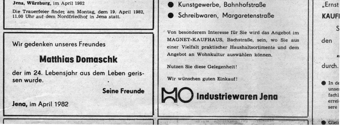Die Stasi tobt: Zum ersten Todestag von Matthias Domaschk (April 1982) gelingt es seinen Freunden Petra Falkenberg, Manfred Hildebrand und Roland Jahn, eine Anzeige in der Thüringischen Landeszeitung und im regionalen SED-Blatt Volkswacht zu platzieren,...