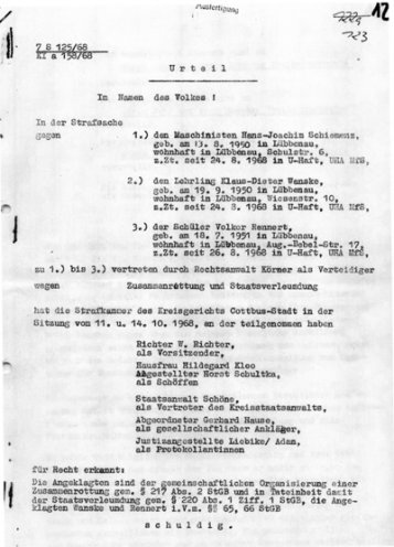 Im Oktober 1968 findet unter Ausschluss der Öffentlichkeit der Prozess gegen Volker Rennert, Achim Schiemenz und Klaus-Dieter Wanske statt, die in den Augen von Polizei und Staatssicherheit die Anstifter der Protestdemonstration sind. Achim Schiemenz,...